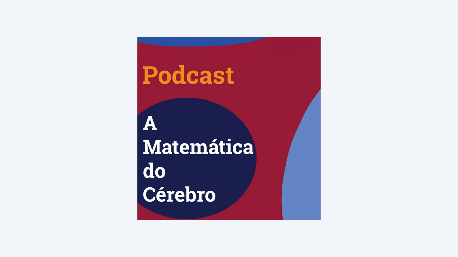 Podcast Explora Relação entre Matemática e Cérebro em Nova Temporada