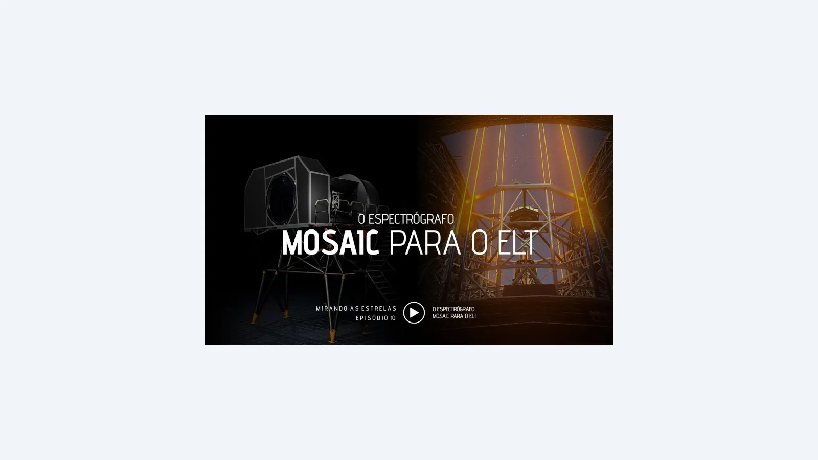 Série ‘Mirando as Estrelas’ destaca maior telescópio do mundo